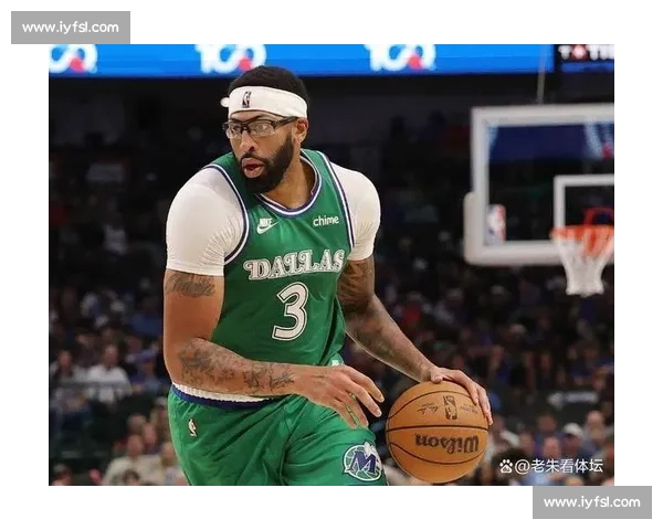 浓眉带领球队重塑防守铁壁再度冲击总冠军荣耀征程